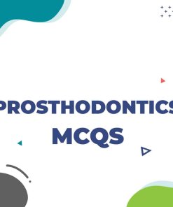 Prosthodontics DHA Prometric Exam Questions (MCQs) to prepare for DHA Exam Dubai – DHCC Exam Dubai – Haad Exam Abu Dhabi – MOH Exam UAE