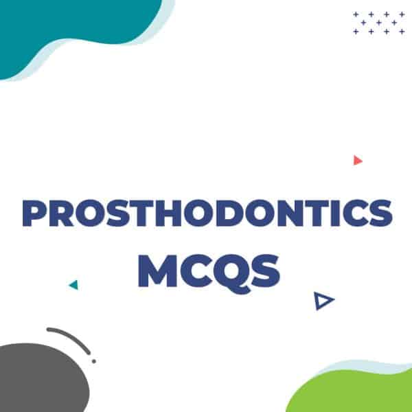 Prosthodontics DHA Prometric Exam Questions (MCQs) to prepare for DHA Exam Dubai – DHCC Exam Dubai – Haad Exam Abu Dhabi – MOH Exam UAE