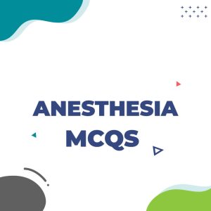 nesthesia DHA Prometric Exam Questions (MCQs)