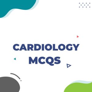 Cardiology DHA Prometric Exam Questions (MCQs)